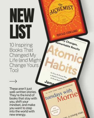 10 Inspiring Books That Changed My Life (and Might Change Yours Too)